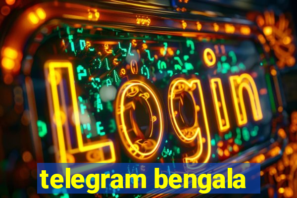 telegram bengala